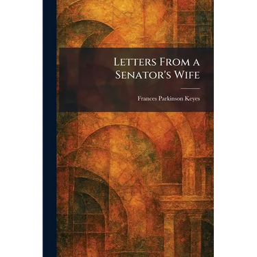 Letters From a Senator's Wife