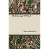 The Pathology Of Mind