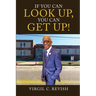 If You Can Look Up, You Can Get Up!