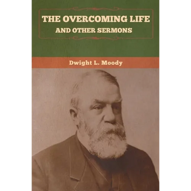 The Overcoming Life and Other Sermons