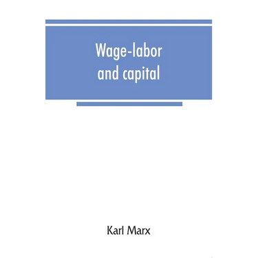 Wage-labor and capital