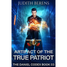 Artifact of the True Patriot: The Daniel Codex Book 3