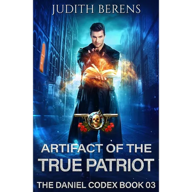 Artifact of the True Patriot: The Daniel Codex Book 3