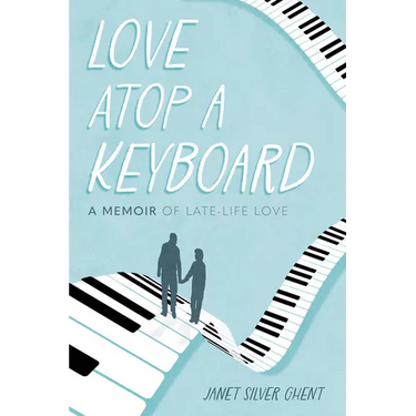 Love Atop a Keyboard: A Memoir of Late-Life Love