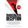 Transcendental Deception: Behind theTM curtain--bogus science, hidden agendas, and David Lynch's campaign to push a million public school kids into Tr