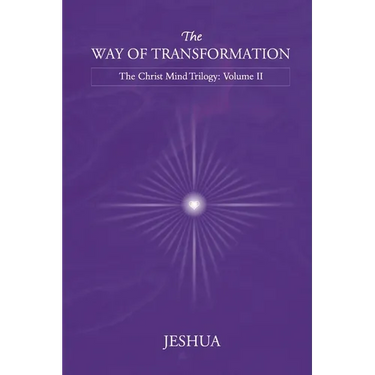 The Way of Transformation: Christ Mind Trilogy: Volume II