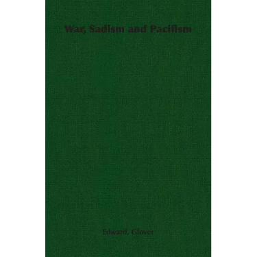 War, Sadism and Pacifism