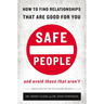 Safe People: How to Find Relationships That Are Good for You and Avoid Those That Aren't