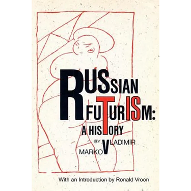 Russian Futurism: A History