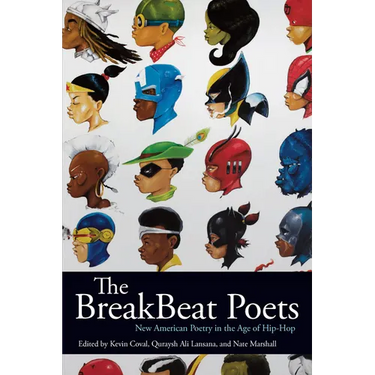 The Breakbeat Poets: New American Poetry in the Age of Hip-Hop