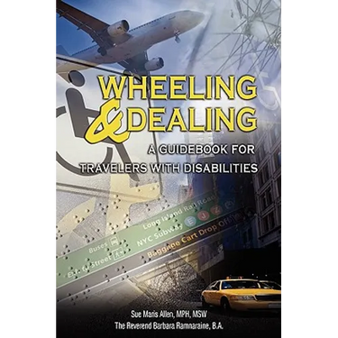 Wheeling & Dealing: A Guidebook for Travelers with Disabilities