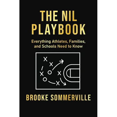 NIL Playbook: Everything Athletes, Families and Schools Need to Know