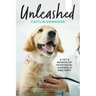 Unleashed: A Vet's Memoir of Heartache, Hairballs and Hope