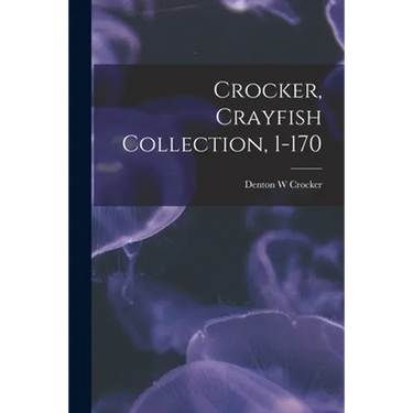 Crocker, Crayfish Collection, 1-170
