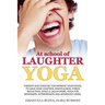At school of Laughter Yoga: Therapy and exercise for improve your mood, to have mind control, mindfulness, stress reduction, smile and laugh more.