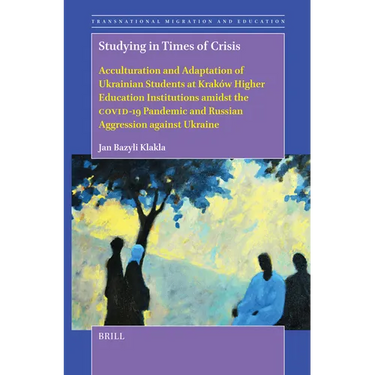 Studying in Times of Crisis: Acculturation and Adaptation of Ukrainian Students at Kraków Higher Education Institutions Amidst the Covid-19 Pandemic a