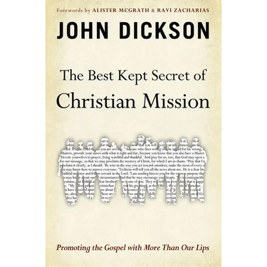 The Best Kept Secret of Christian Mission: Promoting the Gospel with More Than Our Lips