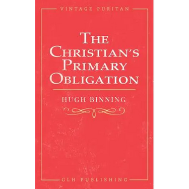 The Christian's Primary Obligation