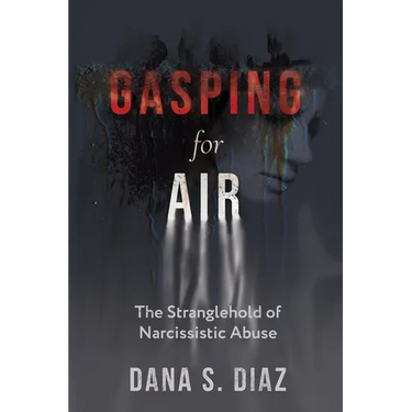 Gasping for Air: The Stranglehold of Narcissistic Abuse