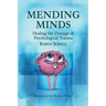 Mending Minds: Healing the Damage of Psychological Trauma