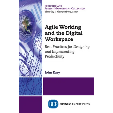 Agile Working and the Digital Workspace: Best Practices for Designing and Implementing Productivity