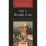 Kali in Bengali Lives: Narratives of Religious Experience
