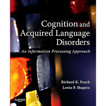 Cognition and Acquired Language Disorders: An Information Processing Approach