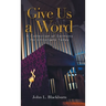 Give Us a Word: A Collection of Sermons for Christians Today