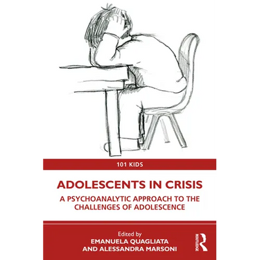 Adolescents in Crisis: A Psychoanalytic Approach to the Challenges of Adolescence