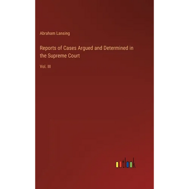 Reports of Cases Argued and Determined in the Supreme Court: Vol. III