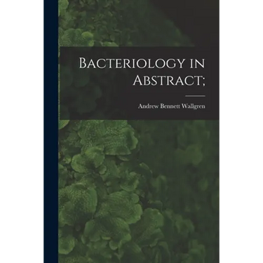 Bacteriology in Abstract;
