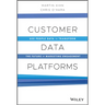 Customer Data Platforms: Use People Data to Transform the Future of Marketing Engagement