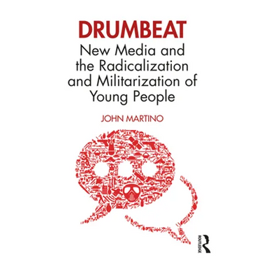 Drumbeat: New Media and the Radicalization and Militarization of Young People