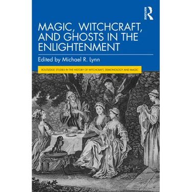 Magic, Witchcraft, and Ghosts in the Enlightenment