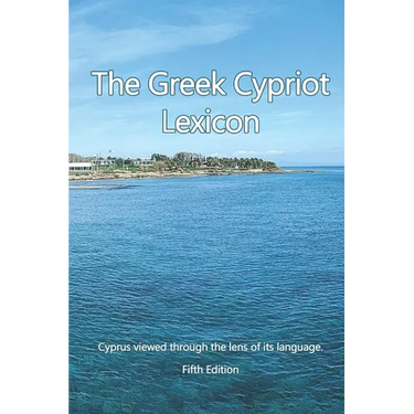 The Greek Cypriot Lexicon: Cyprus viewed through the lens of its language.