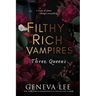 Filthy Rich Vampires: Three Queens