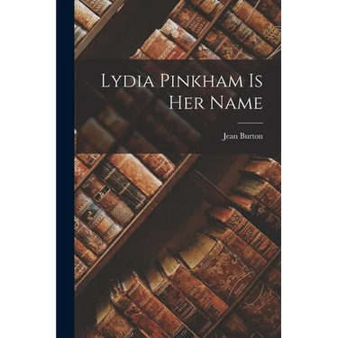 Lydia Pinkham is Her Name