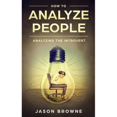 How To Analyze People: Analyzing the Introvert