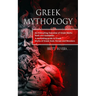 Greek Mythology: An Enthralling Overview of Greek Myths Gods and Goddesses (A captivating guide to Greek Myths of Greek Gods Heroes and Monsters)