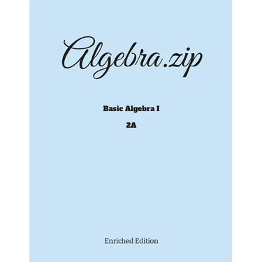 Algebra.zip: Basic Algebra I (2A)
