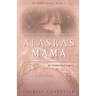 Alaska's Mama: An Unintended Legacy