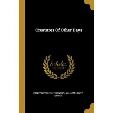 Creatures Of Other Days