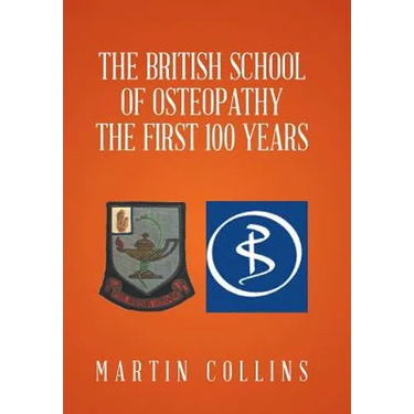 The British School of Osteopathy The first 100 years