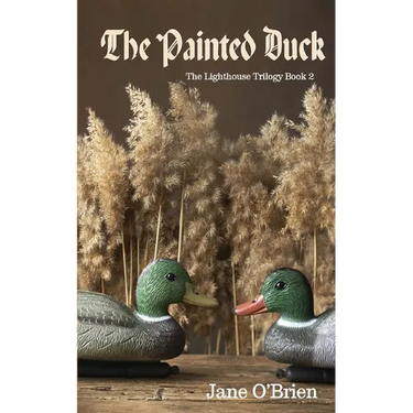 The Painted Duck: The Lighthouse Trilogy Book 2