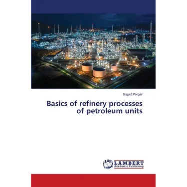 Basics of refinery processes of petroleum units