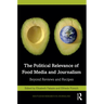 The Political Relevance of Food Media and Journalism: Beyond Reviews and Recipes