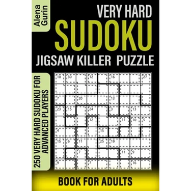 Very Hard Sudoku Jigsaw Killer Puzzle Book for Adults: 250 Very Hard Sudoku For Advanced Players