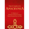 The Complete Apocrypha: Collection of All Sixteen Deuterocanonical Books Excluded from the Bible