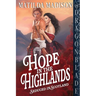 Hope in the Highlands: A Scottish Historical Romance