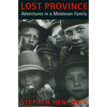 Lost Province: Adventures in a Moldovan Family